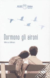 Dormono gli aironi libro di Mian Micol