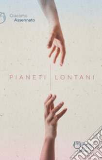 Pianeti lontani. Nuova ediz. libro di Assennato Giacomo