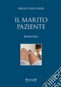 Il marito paziente libro di Nigri Sergio Livio