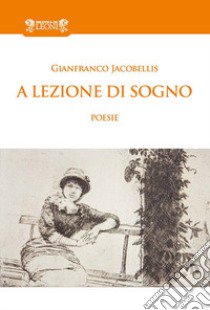 A lezione di sogno libro di Jacobellis Gianfranco