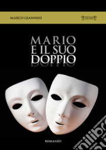 Mario e il suo doppio libro di Giannini Marco