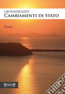 Cambiamenti di stato libro di Sato Giovanni