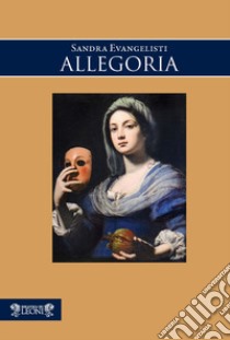 Allegoria libro di Evangelisti Sandra