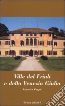 Ville del Friuli e della Venezia Giulia libro di Zoppè Leandro