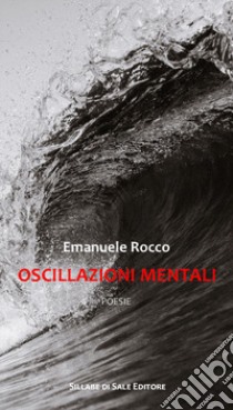 Oscillazioni mentali libro di Rocco Emanuele