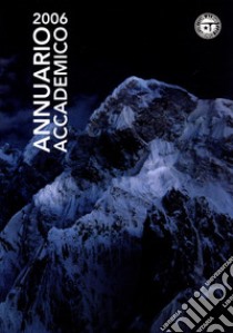 Annuario Accademico (2006). Vol. 107 libro di Club Alpino Accademico Italiano