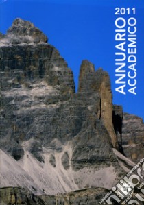 Annuario Accademico (2011). Vol. 111 libro di Club Alpino Accademico Italiano (cur.)