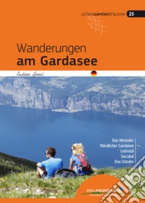 Wanderungen am Gardasee libro di Greci Andrea; Cappellari F. (cur.)