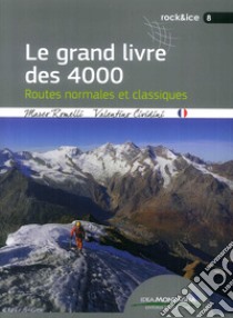 Le grand livre des 4000. Routes normales et classiques libro di Romelli Marco; Cividini Valentino