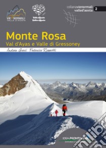 Monte Rosa val d'Ayas e valle di Gressoney libro di Greci Andrea; Rossetti Federico