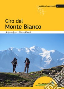 Giro del Monte Bianco libro di Greci Andrea; Romelli Marco