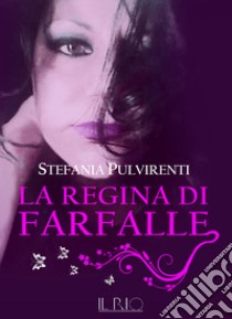 La regina di farfalle libro di Pulvirenti Stefania