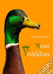 Messer VerdelaTesta libro di Pagani Elena