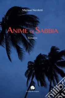 Anime di sabbia libro di Nicoletti Martino