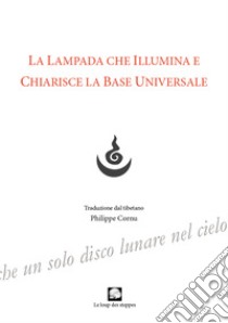 La lampada che illumina e chiarisce la base universale libro di Nicoletti M. (cur.)