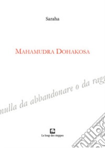 Mahamudra Dohakosa libro di Saraha; Nicoletti M. (cur.)