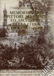 Memorie delli pittori, scultori, ed architetti della città, e diocesi d'Imola (manoscritto del 1834) libro di Meloni Pietro Antonio