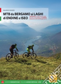 MTB da Bergamo ai laghi di Endine e Iseo libro di Panseri Maurizio