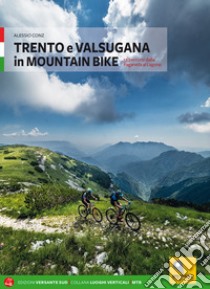 Trento e Valsugana in mountain bike libro di Conz Alessio