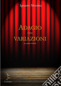 Adagio con variazioni libro di Messina Ignazio