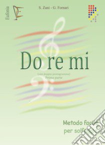 Do Re Mi (con doppio pentagramma). Vol. 1 libro di Zani Savina; Fornari Giuliana