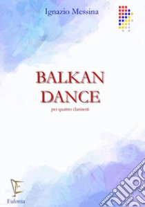 Balkan dance libro di Messina Ignazio