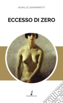 Eccesso di zero libro di Gasparotti Achille