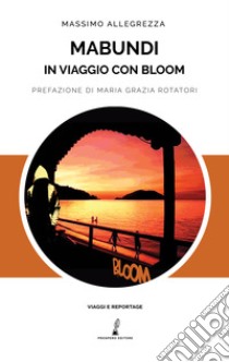 Mabundi. In viaggio con Bloom libro di Allegrezza Massimo