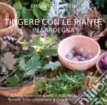 Tingere con le piante in Sardegna libro di Emilio Ortu Lieto; Picciau R. (cur.); Zublena S. (cur.)