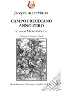 Campo freudiano anno zero libro di Miller Jacques-Alain; Focchi M. (cur.)