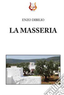 La masseria libro di Dibilio Enzo