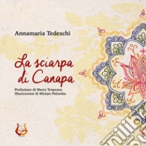 La sciarpa di Canapa. Ediz. illustrata libro di Tedeschi Annamaria