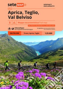 Aprica, Teglio, Val Belviso. Carta escursionistica in scala 1:25.000. Da Prato Valentino al Lago Belviso. Valtellina libro di Bertolini L. (cur.)