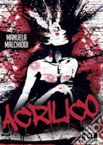 Acrilico libro di Malchiodi Manuela