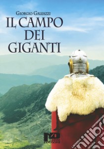 Il campo dei giganti libro di Galeazzi Giorgio