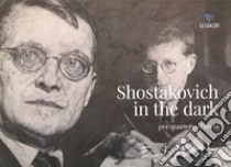 Shostakovich in the dark per quartetto d'archi libro di Mottola Emilio