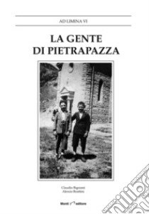 La gente di Pietrapazza libro di Bignami Claudio; Boattini Alessio