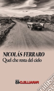 Quel che resta del cielo libro di Ferraro Nicolas