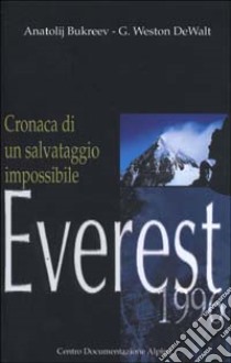 Everest 1996. Cronaca di un salvataggio impossibile libro di Bukreev Anatolij - De Walt G. Weston