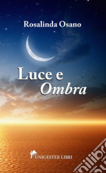 Luce e «ombra» libro di Osano Rosalinda