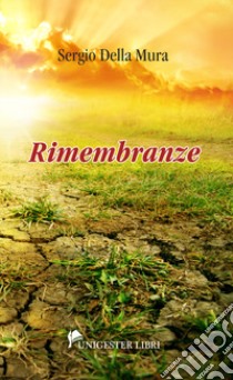 Rimembranze libro di Della Mura Sergio