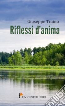 Riflessi d'anima libro di Traino Giuseppe