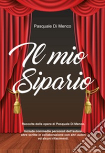 Il mio sipario libro di Di Menco Pasquale