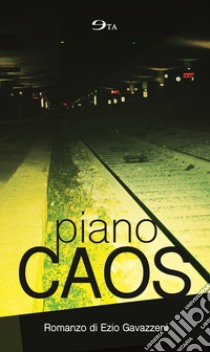 Piano caos libro di Gavazzeni Ezio