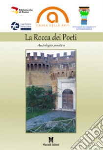 La Rocca dei poeti. Antologia poetica libro