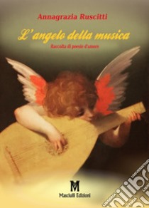 L'angelo della musica libro di Ruscitti Annagrazia