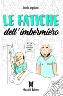 Le fatiche dell'imbermiero libro di Angelucci Danilo