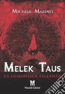 Melek Taus. La demoniaca alleanza libro di Marino Michele