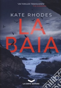 La baia libro di Rhodes Kate