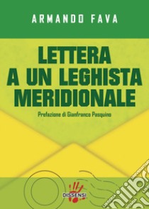 Lettera a un leghista meridionale libro di Fava Armando